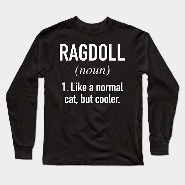 Ragdoll Cat - Funny Ragdoll Owner Long Sleeve T-Shirt by Buster Piper